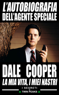  - L'Autobiografia Dell'Agente Speciale Dale Cooper