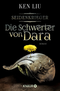 Ken Liu - Die Schwerter von Dara