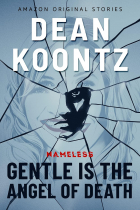 Дин Кунц - Gentle Is the Angel of Death