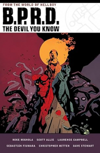 Майк Миньола - B.P.R.D. The Devil You Know