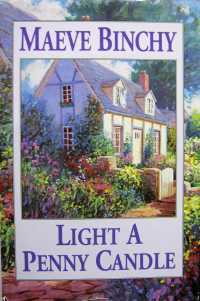 Maeve Binchy - Light A Penny Candle