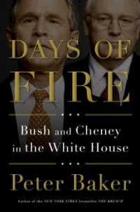 Питер Бейкер - Days of Fire: Bush and Cheney in the White House