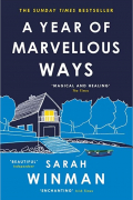 Sarah Winman - A Year of Marvellous Ways