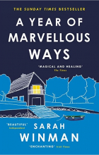 Sarah Winman - A Year of Marvellous Ways