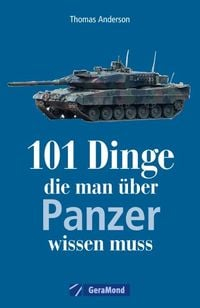 Thomas Anderson - 101 Dinge, die man über Panzer wissen muss