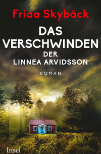 Frida Skybäck - Das Verschwinden der Linnea Arvidsson: Roman
