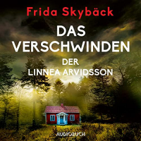 Frida Skybäck - Das Verschwinden der Linnea Arvidsson