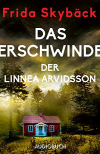 Frida Skybäck - Das Verschwinden der Linnea Arvidsson