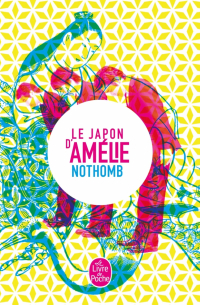 Амели Нотомб - Le Japon d'Amélie Nothomb