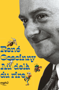 René Goscinny. Au-delà du rire