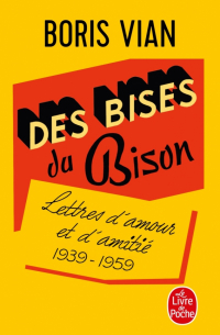 Борис Виан - Des bises du Bison