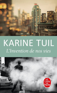 Tuil Karine - L'Invention de nos vies