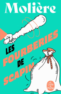 Жан-Батист Мольер - Les Fourberies de Scapin