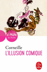 Пьер Корнель - L'Illusion comique