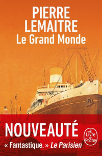 Пьер Леметр - Le Grand Monde