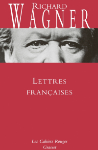 Wagner Richard - Lettres françaises