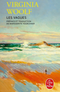 Вирджиния Вулф - Les Vagues