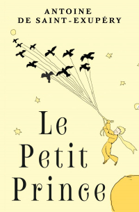 Антуан де Сент-Экзюпери - Le Petit Prince