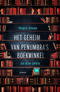 Robin Sloan - Het geheim van Penumbra's boekwinkel