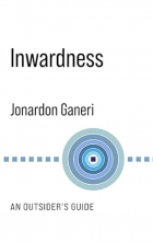 Jonardon Ganeri - Inwardness: An Outsider&#039;s Guide