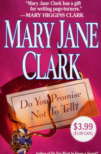 Мэри Джейн Кларк - Do You Promise Not To Tell?