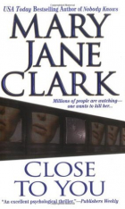 Мэри Джейн Кларк - Close to You