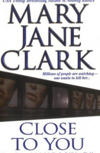 Мэри Джейн Кларк - Close to You