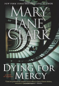 Мэри Джейн Кларк - Dying for Mercy