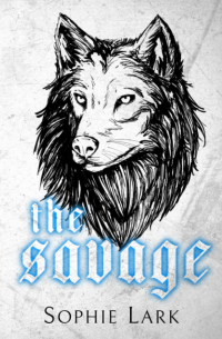Софи Ларк - The Savage