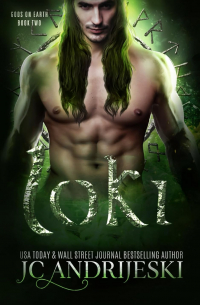 Дж. С. Андрижески - Loki: A Paranormal Romance with Norse Gods, Tricksters, and Fated Mates
