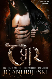 Дж. С. Андрижески - Tyr: A Paranormal Romance with Norse Gods, Tricksters, and Fated Mates