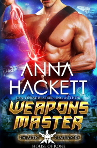 Анна Хэкетт - Weapons Master