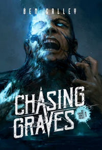 Ben Galley - Chasing Graves