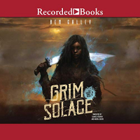 Ben Galley - Grim Solace