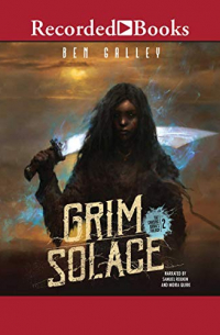 Ben Galley - Grim Solace