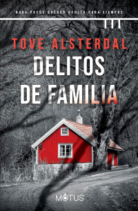 Tove Alsterdal - Delitos de familia