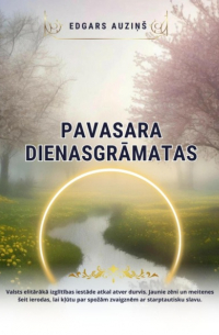 Edgars Auziņš - Pavasara dienasgrāmatas