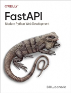Bill Lubanovic - FastAPI: Modern Python Web Development