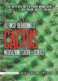 Альфонсо Берардинелли - Cactus, Meditazioni, Satire, Scherzi