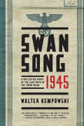  - Swansong 1945: A Collective Diary of the Last Days of the Third Reich