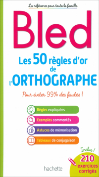 Berlion Daniel - Bled. Les 50 règles d'or de l'orthographe