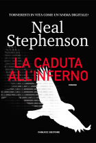 Neal Stephenson - La caduta all&#039;inferno