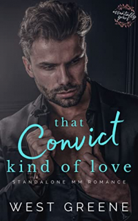 West Greene - That Convict Kind of Love