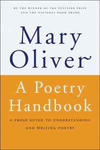 Мэри Оливер - A Poetry Handbook
