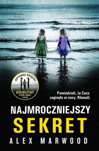 Alex Marwood - Najmroczniejszy sekret