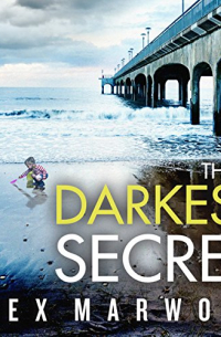 Alex Marwood - The Darkest Secret