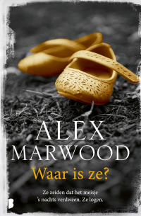 Alex Marwood - Waar is ze?