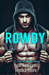  - Rowdy