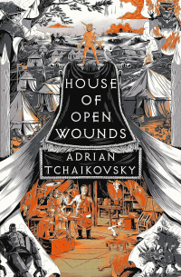 Адриан Чайковски - House of Open Wounds