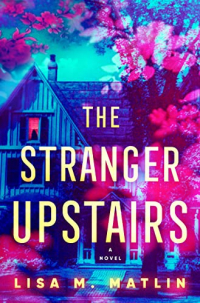 Lisa M. Matlin - The Stranger Upstairs